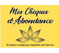Mes chèques d'abondance: Carnet de chèques d'abondance et gratitude à remplir | Bons à compléter à chaque nouvelle lune | Carnet pour attirer ... l’attraction | Cadeau de Noel ou Anniversaire