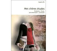 Mes chères études Etudiante, 19 ans, job alimentaire : prostituée - Laura D. - Max Milo - broché - Essai