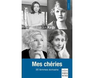 Mes chéries Femmes écrivains - François Kasbi - De Paris Eds Max Chaleil - broché - Essai