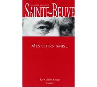 Mes chers amis (*) - Charles-Augustin Sainte-Beuve - Grasset - broché - Essai