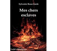 Mes chers esclaves