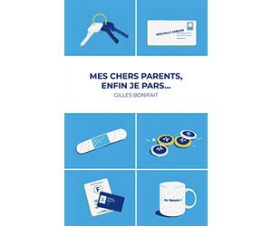 Mes chers parents, enfin je pars...: Quand l'enfant quitte le nid