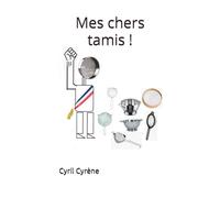 Mes chers tamis !: (Un discours poétique ... Qui m'aime m'élise !)
