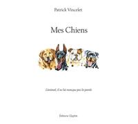 Mes Chiens - L'animal, Il Ne Lui Manque Pas La Parole