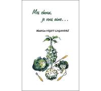 Mes choux, je vous aime - Béatrice Vigot-Lagandré - Le Sureau Eds - broché - Guide