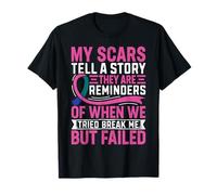 Mes Cicatrices racontent Une Histoire, Elles me rappellent Quand Nous Avons essayé Br T-Shirt