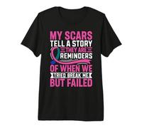 Mes Cicatrices racontent Une Histoire, Elles me rappellent Quand Nous Avons essayé Br T-Shirt Haut de Gamme