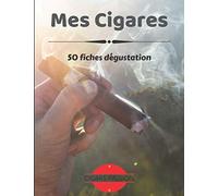 Mes Cigares: Carnet de dégustation à compléter / 8.5 x 11 pouces / 100 pages / indispensable pour tout amateur de cigare
