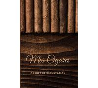 Mes cigares Carnet de dégustation: Fiches de dégustations à compléter | Indispensable pour tout amateur de cigare