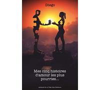 Mes cinq histoires d’amour les plus pourries…