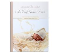 Mes cinq premières années - Anne Geddes: Souvenirs de ma vie de bébé