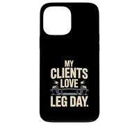 Mes Clients adorent Leg Day Funny Trainer Coque pour iPhone 13 Pro Max