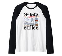 Mes Cloches ne sonnent Pas sans café Manche Raglan