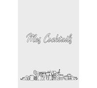 Mes Cocktails: Carnet vierge pour noter ses recettes de cocktails | à remplir | cocktail | cahier | 7"x 10" |100 pages