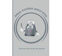 Mes codes secrets carnet de mots de passe: cahier pour vos mots secrets / permet de ne plus oublier ses codes de connection/ petit format