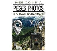 Mes Coins à pièges photos: Observations d'animaux, carnet d'observation de la vie sauvage | Caméra de Chasse | Carnet pré-rempli à compléter | Format compact: 12,85 x 19,84 cm | 105 pages