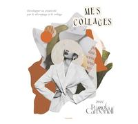 Mes collages avec Pamela Carbonell Développer sa créativité par le découpage et le collage - Pamela Carbonell - Hachette Pratique - relié - Beau livre