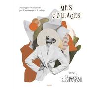 Mes collages avec Pamela Carbonell Développer sa créativité par le découpage et le collage - Pamela Carbonell - Hachette Pratique - relié - Beau livre