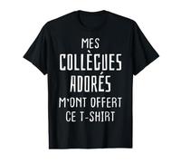 Mes collègues adorés m'ont Offert ce Tee Idée Cadeau Drôle T-Shirt Graphique avec Valeur