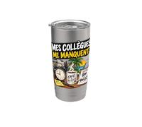 Mes Collègues Me Manquent Entre 9H Et 9H02 Gobelet isotherme en acier inoxydable double paroi