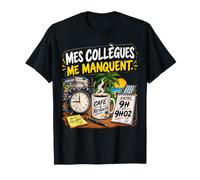 Mes Collègues Me Manquent Entre 9H Et 9H02 T-Shirt
