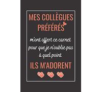 Mes Collègues Préférés: Carnet de Note, idée cadeau depart collegue Travail femme homme , cadeau départ retraite humoristique , Alternative carte depart collègue , Journal Intime Bonne Continuation