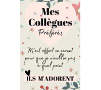 Mes Collègues Préférés: Carnet de notes, cadeau départ retraite humoristique | idée cadeau depart collegue de travail femme homme
