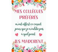 Mes Collègues Préférés: Carnet de notes, Idée cadeau départ collègue de travail humoristique homme femme, changement de travail, anniversaire ou Noël