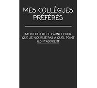 MES COLLÈGUES PRÉFÉRÉS m'ont offert ce carnet pour que je n'oublie pas à quel point ILS M'ADORENT: cadeau de départ collègue Drôle de carnet de notes ... cadeau d'adieu pour les amis humoristiques