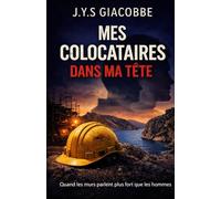 MES COLOCATAIRES DANS MA TÊTE: Thriller psychologique au cœur des chantiers