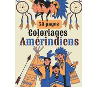 Mes Coloriages Amérindiens : Un livre de coloriage amusant au format A4 sur le thème des Indiens d'Amérique - 50 coloriages de grandes tailles à réaliser.