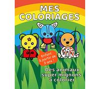 Mes coloriages: Cahier de coloriage enfants ANIMAUX | à partir de 3 ans | livre de coloriage pour filles et garçons | 50 dessins de bébés animaux ... pour apprendre à colorier en s'amusant...