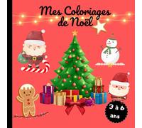 Mes Coloriages de Noël pour enfants de 3 à 6 ans: 20 dessins mignons à colorier pour petits bambins sur le thème de la magie de Noël.