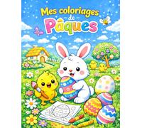 Mes coloriages de Pâques: Livre de coloriage pour enfants - lapins, oeufs, poussins, dessins, printemps