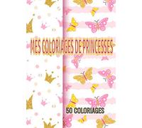 MES COLORIAGES DE PRINCESSES: POUR ENFANTS À PARTIR DE 7 ANS|40 COLORIAGES DE PRINCESSE GRAND FORMAT 7 X 10 | IDÉAL POUR OCCUPER VOS ENFANTS PENDANT DES HEURES