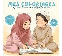 Mes Coloriages en accord avec les principes de l’islam: Plus de 40 coloriages islamiques pour les enfants musulmans à partir de 5 ans