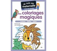 Mes Coloriages Magiques - Je Suis En Maternelle, Chez Les Grands