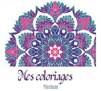 Mes coloriages: Mandalas