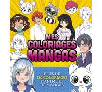 Mes coloriages mangas : Plus de 120 coloriages d'animé et de mangas