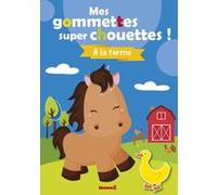 Mes colos et gommettes super chouettes ! A la ferme - Tome 6 Adèle Constant (Auteur)