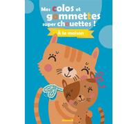 Mes colos et gommettes super chouettes ! A la maison (Chats) - Collectif - Hemma - broché - Document jeunesse