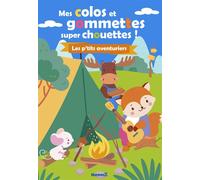 Mes colos et gommettes super chouettes ! - Les p'tits aventuriers - Livre à colorier - Livre de gommettes - Décors à compléter - Coloriages et gommettes - 3 ans