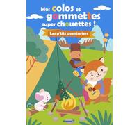 Mes colos et gommettes super chouettes ! - Les p'tits aventuriers - Livre à colorier - Livre de gommettes - Décors à compléter - Coloriages et gommettes - 3 ans