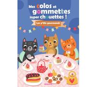 Mes colos et gommettes super chouettes ! - Les p'tits gourmands - Livre à colorier - Livre de gommettes - Décors à compléter - Coloriages et gommettes - 3 ans