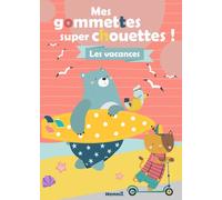 Mes gommettes super chouettes ! - Les vacances - Livre de décors à compléter avec des gommettes - Dès 3 ans