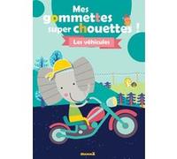 Mes colos et gommettes super chouettes ! - Les véhicules (Eléphant) Collectif (Auteur)