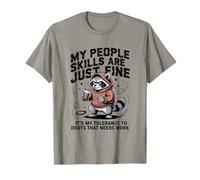 Mes compétences relationnelles ne sont qu'une tolérance Fine à l'égard des Idiots et des ratons laveurs T-Shirt
