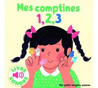 Mes comptines 1, 2, 3 • 6 comptines à écouter, 6 images à regarder • Livre Sonore dès 1 an