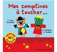Mes comptines à toucher. Vol 2 - Mes petits imagiers sonores Touche & Ecoute - Dès 1 an