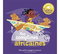 Mes comptines africaines: Des sons à écouter, des images à regarder